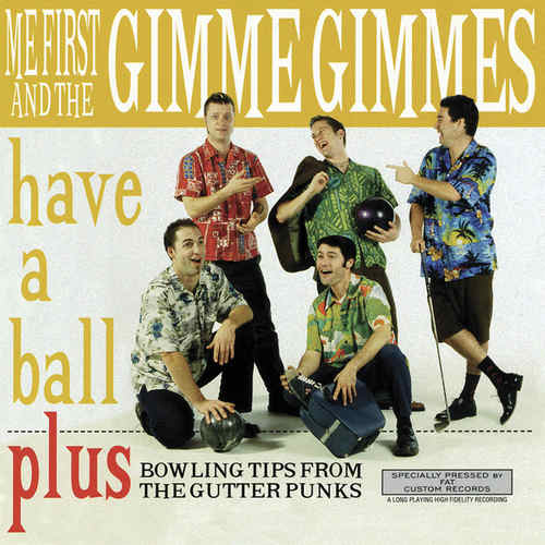 ME FIRST & THE GIMME GIMMES - Have a Ball LP