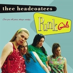 THEE HEADCOATEES - Punk Girls LP