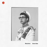 BLEACHERS - GONE NOW LP