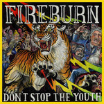 FIREBURN - Don't Stop The Youth 12" (Clear vinyl)
