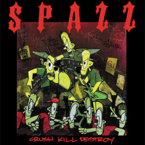 SPAZZ - Crush Kill Destroy LP