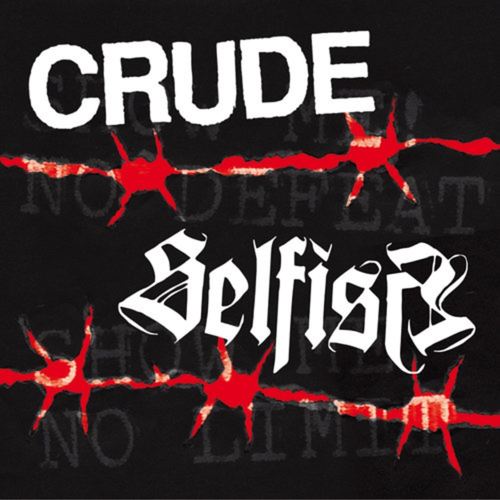 CRUDE/SELFISH - Split 7"