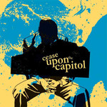 CEASE UPON THE CAPITOL - The End Of History 7