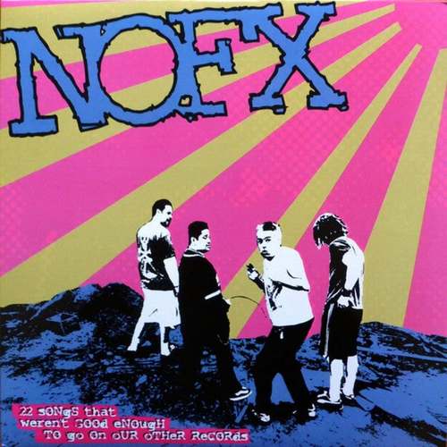 NOFX - 22 Songs That Werent Good Enough To Go On Our Other Records LP
