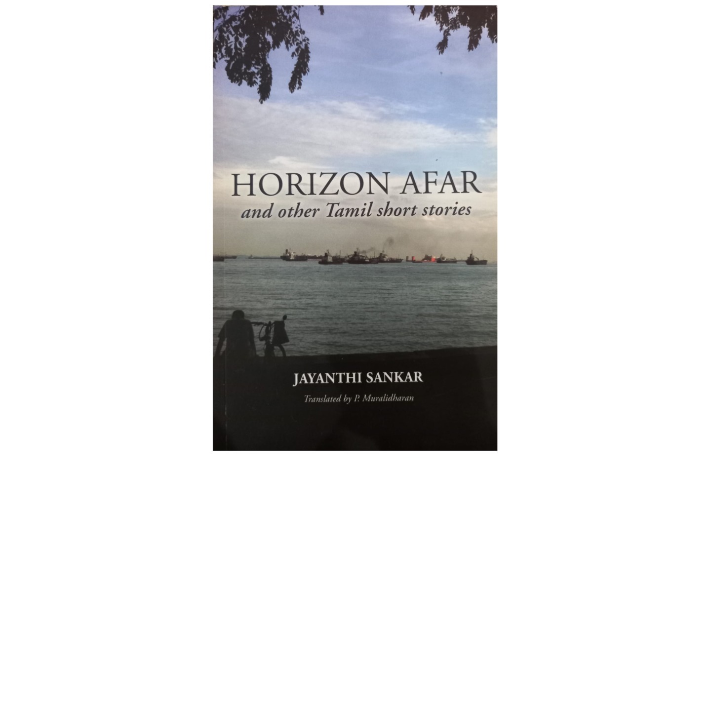 Horizon Afar and Other Tamil Short Stories by Jayanthi Sankar