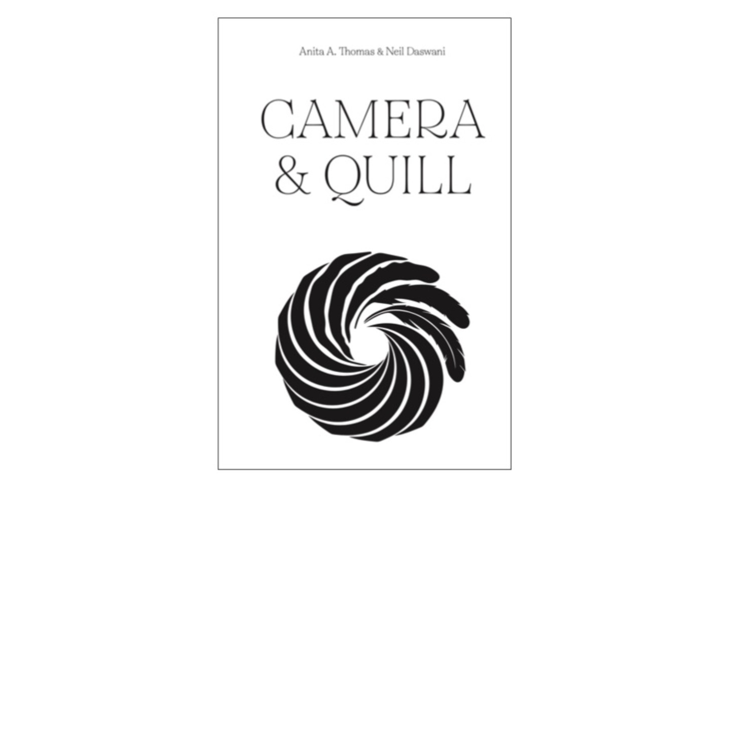 Camera & Quill by Anita A. Thomas & Neil Daswani