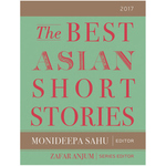 The Best Asian Short Stories 2017