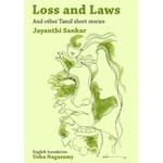 Loss and Laws and Other Tamil Short Stories by Jayanthi Sankar