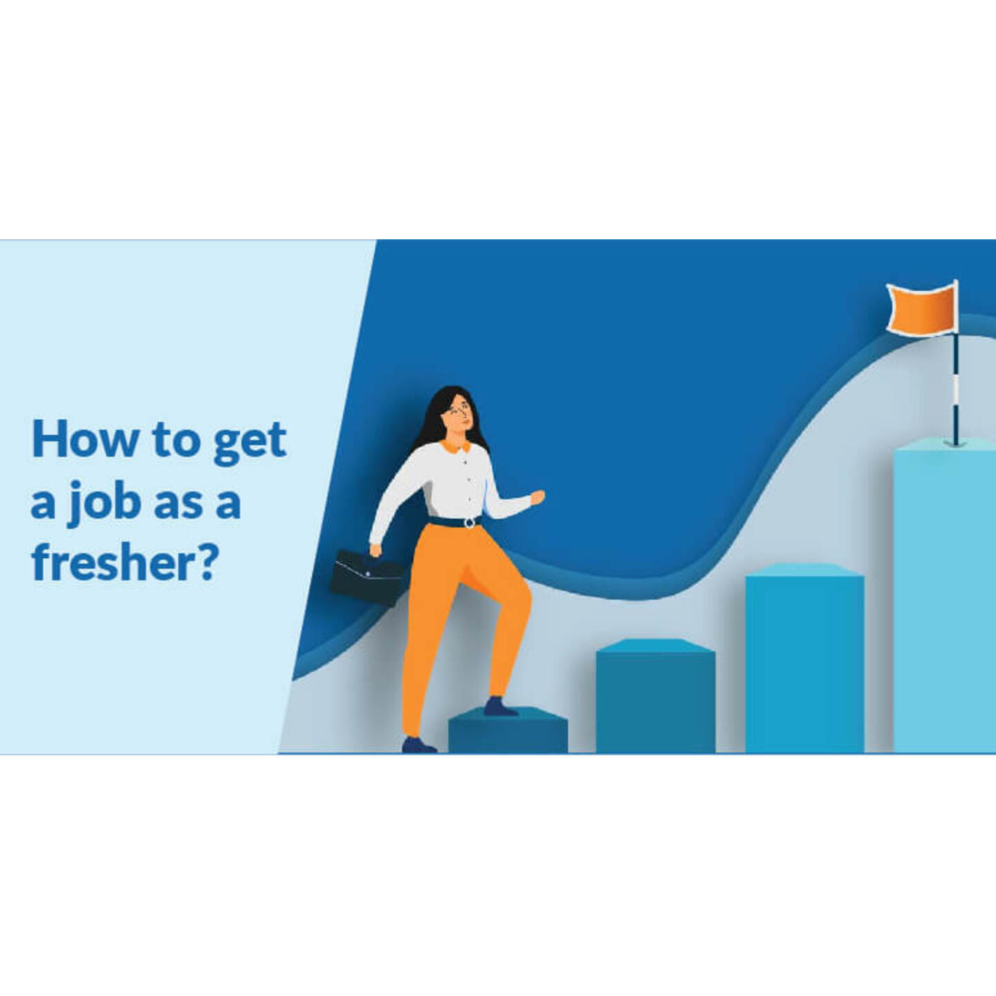Learn How to Get Job as a Fresher