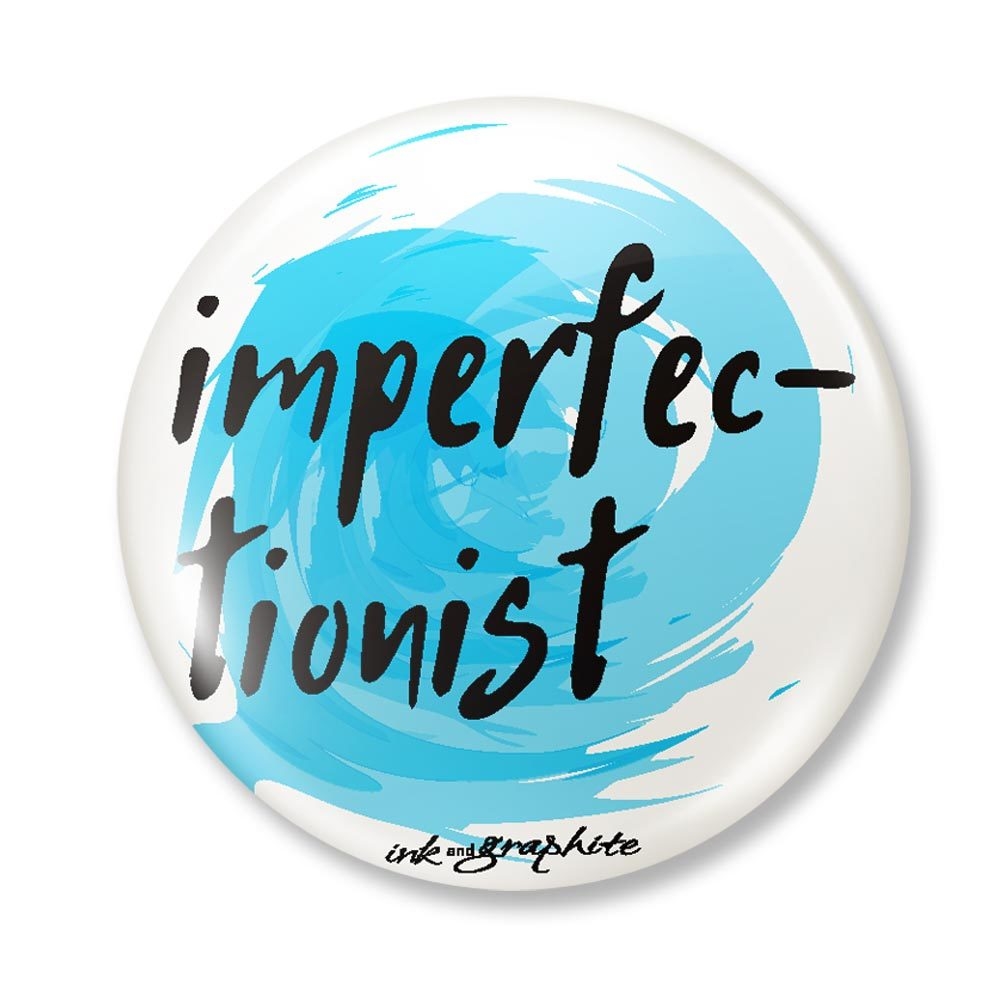 Imperfectionist Badge + Magnet