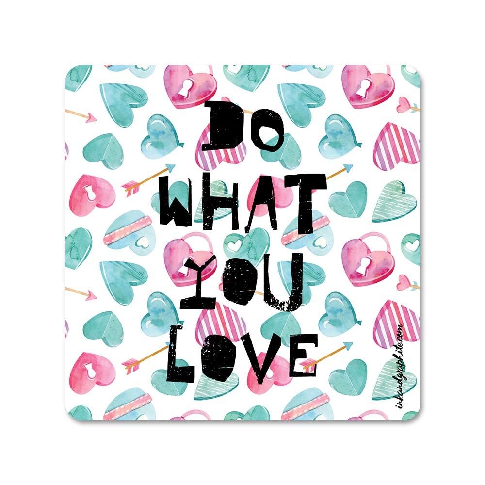 Do what you Love Fridge Magnet