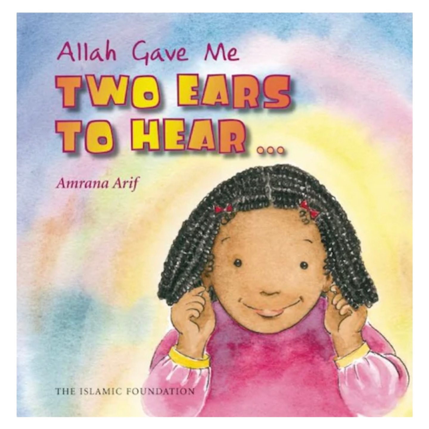 Allah gave me two ears to hear