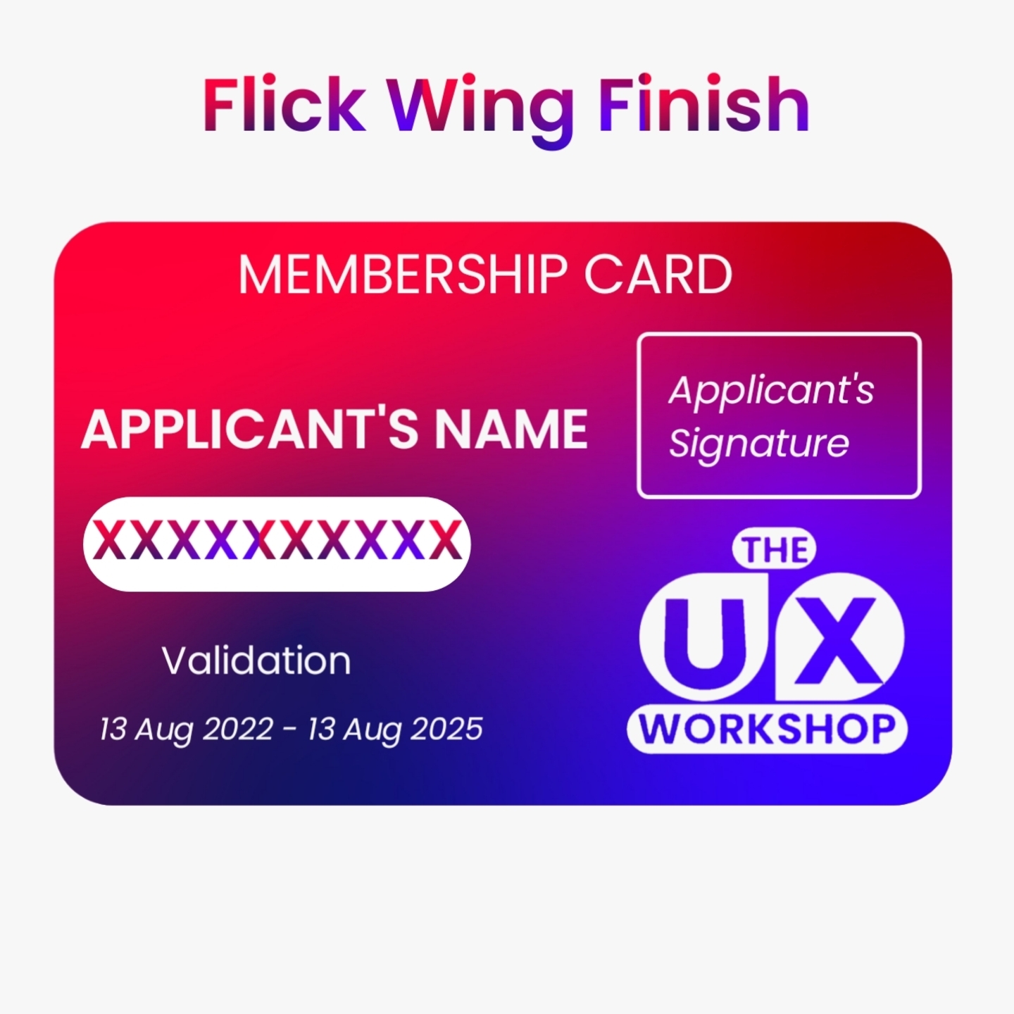 Flick Wing Finish for The UX Workshop Membership Card Skin