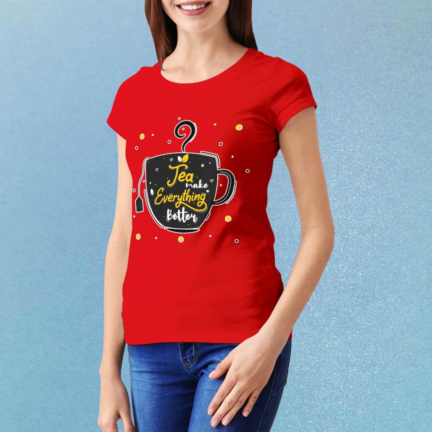 Talk By Fashion Tea Make Everything Graphic Women t-shirt