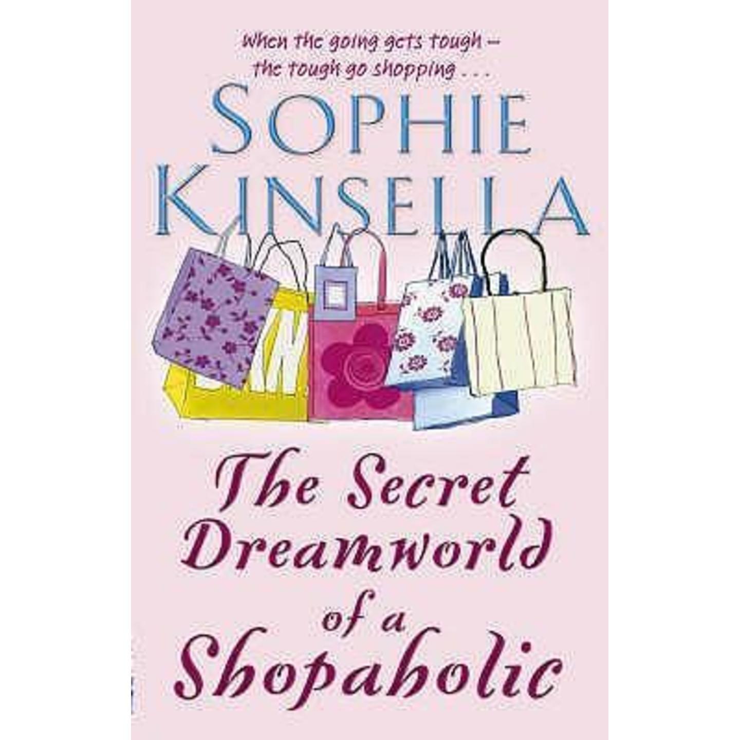 The Secret Dreamworld of a shopaholic (Shopaholic,#1) by Sophie Kinsella