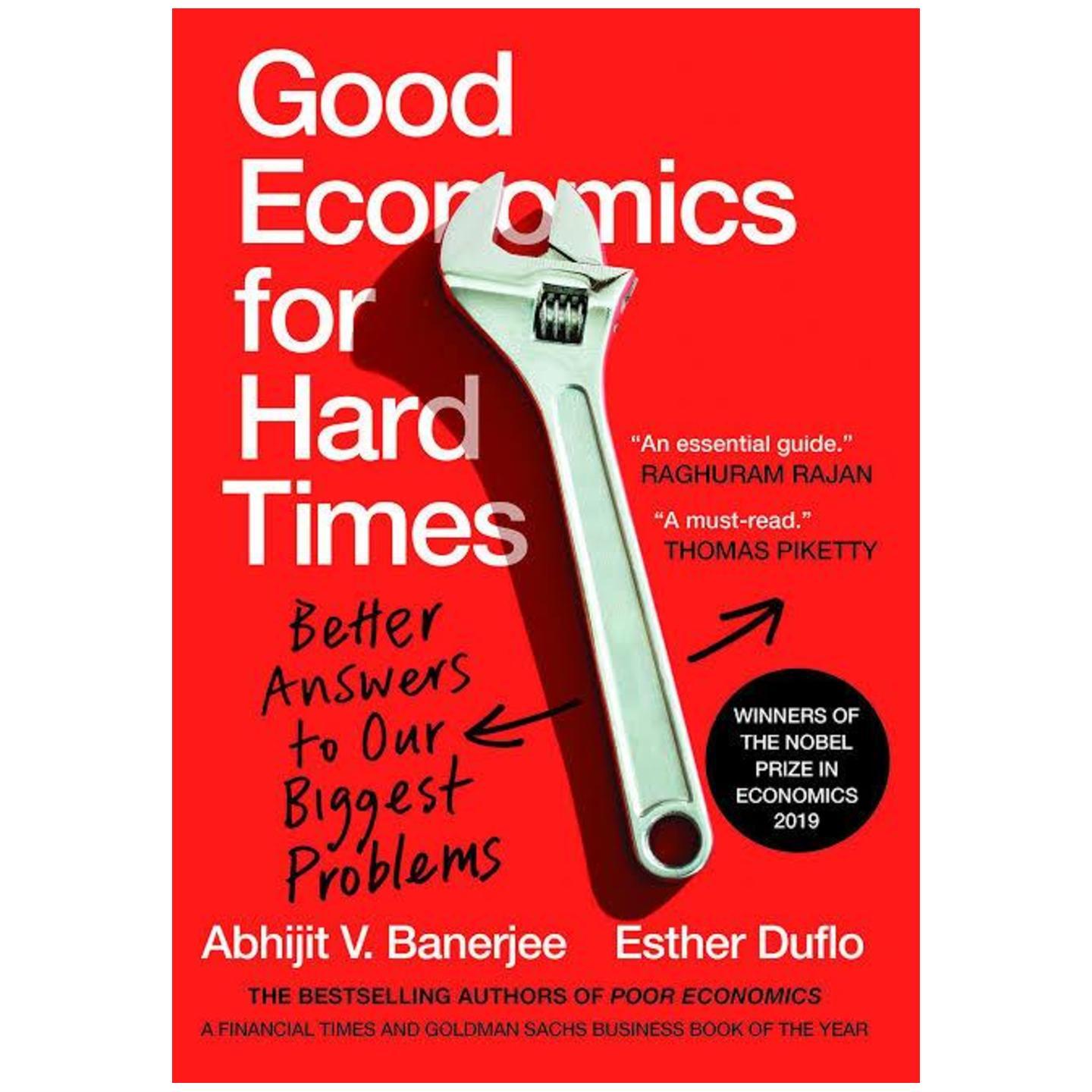 Good Economics for Hard Times : Better Answers to Our Biggest 