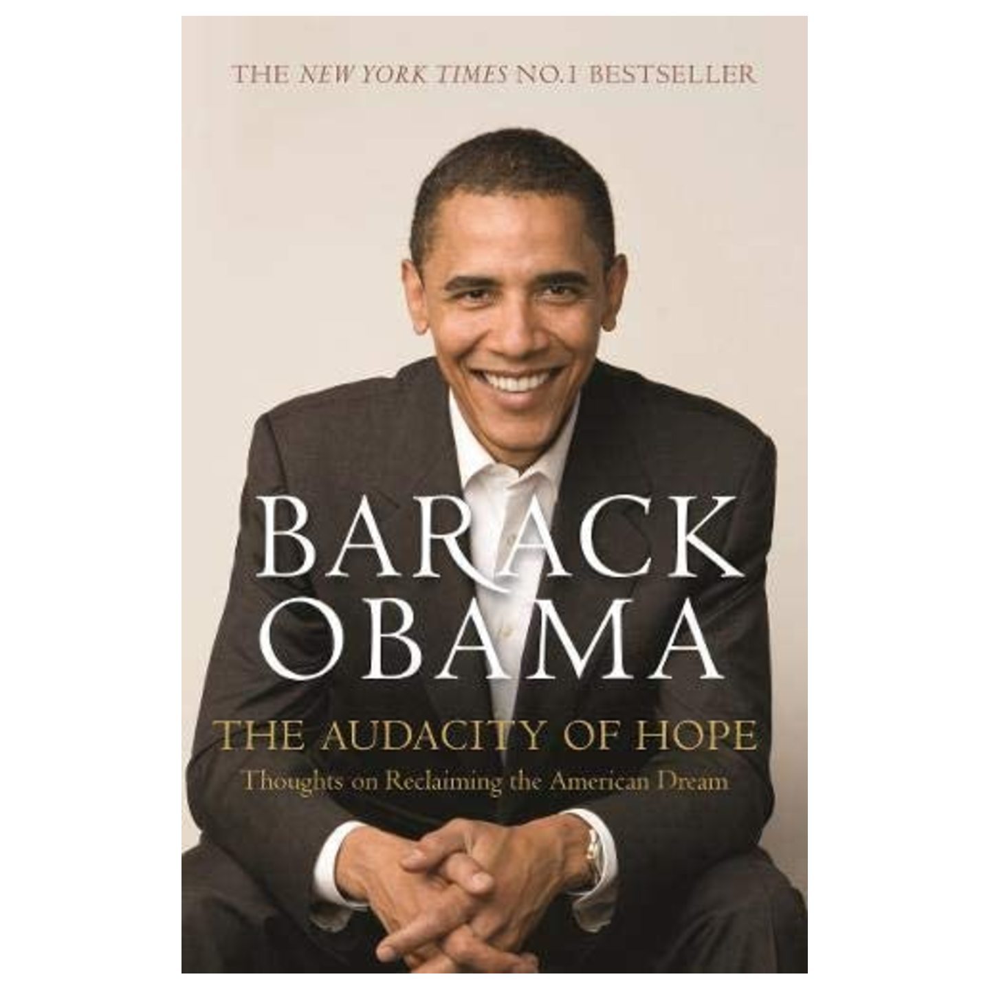 The Audacity of Hope Thoughts on Reclaiming the American Dream Old Paperback