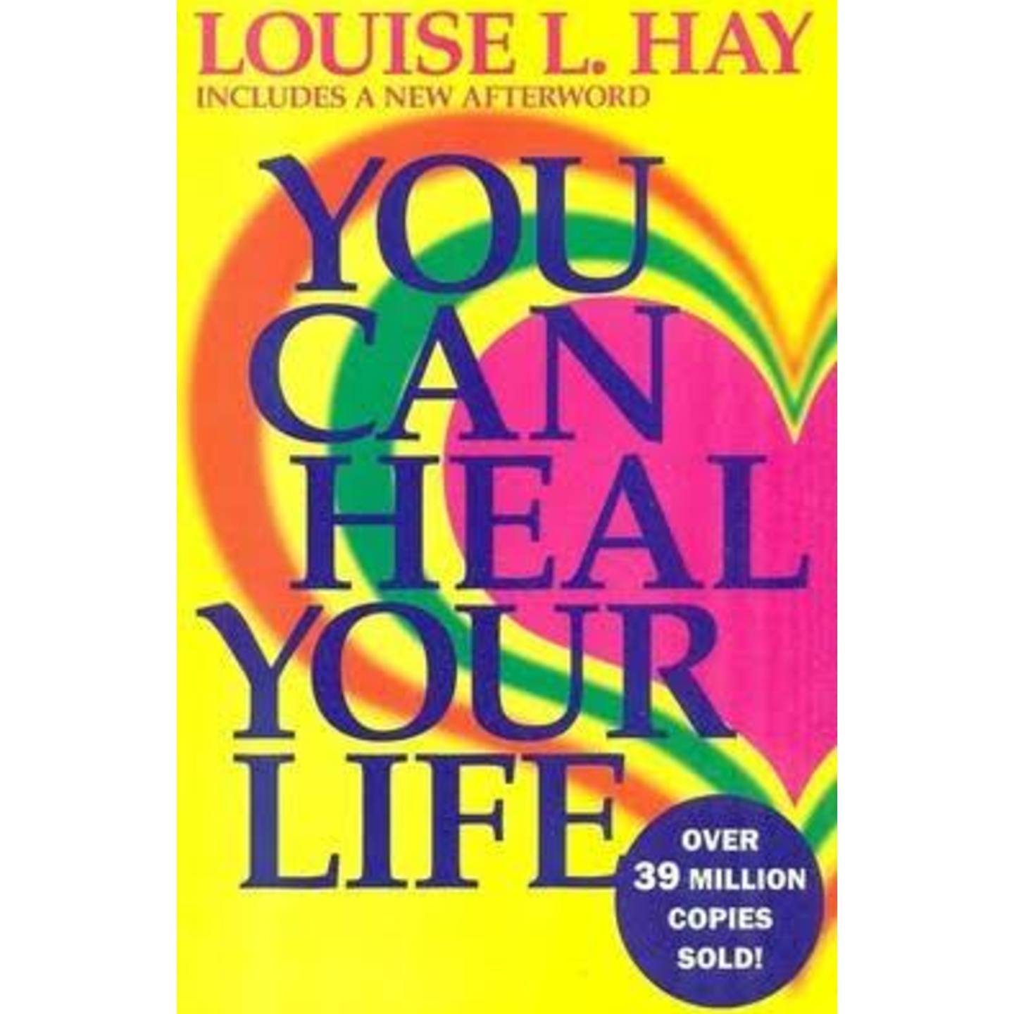 You Can Heal Your Life - Louise L. Hay