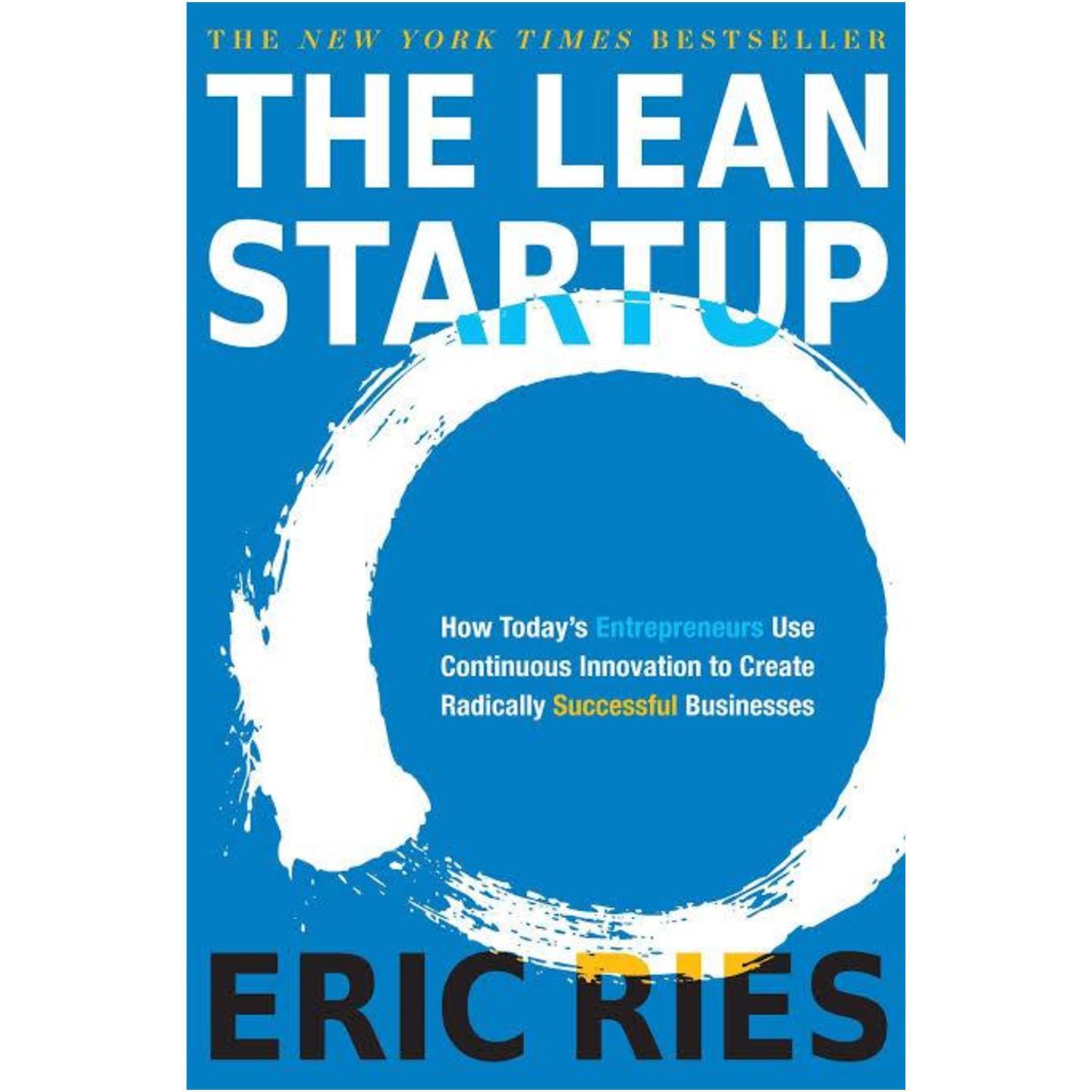 The Lean Startup : How Constant Innovation Creates Radically Successful Businesses