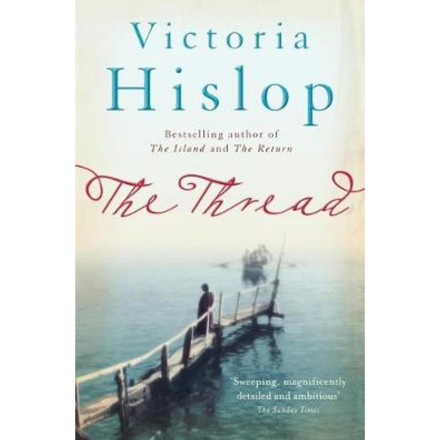 The Thread : 'Storytelling at its best' from million-copy bestseller Victoria Hislop (Old Paperback)