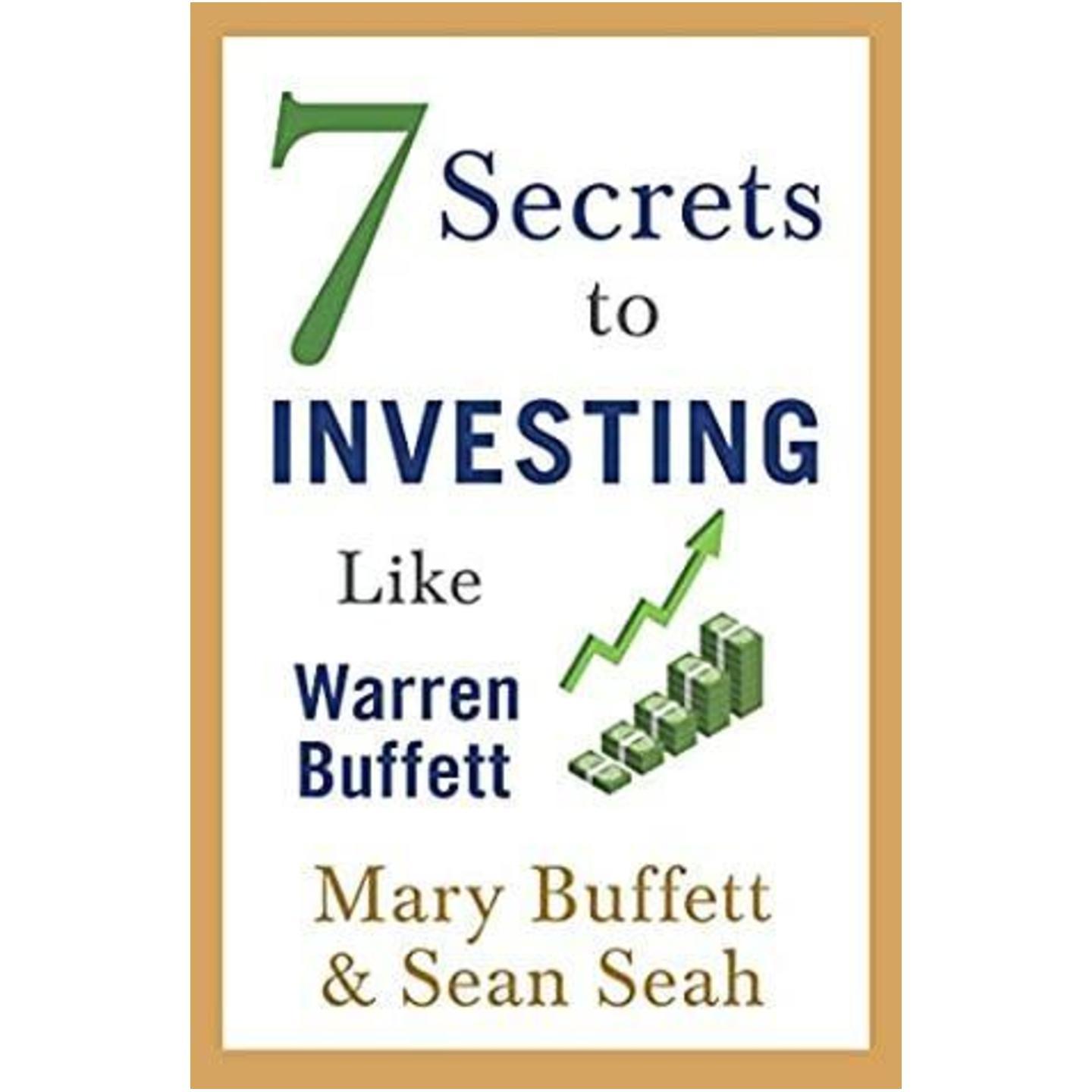 7 Secrets to Investing Like Warren Buffet - Mary Buffet & Sean Seah