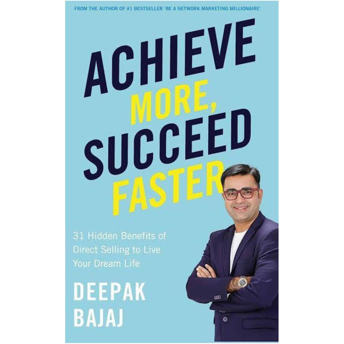 Achieve More, Succeed Faster : 31 Hidden Benefits of Direct Selling to Live Your Dream Life