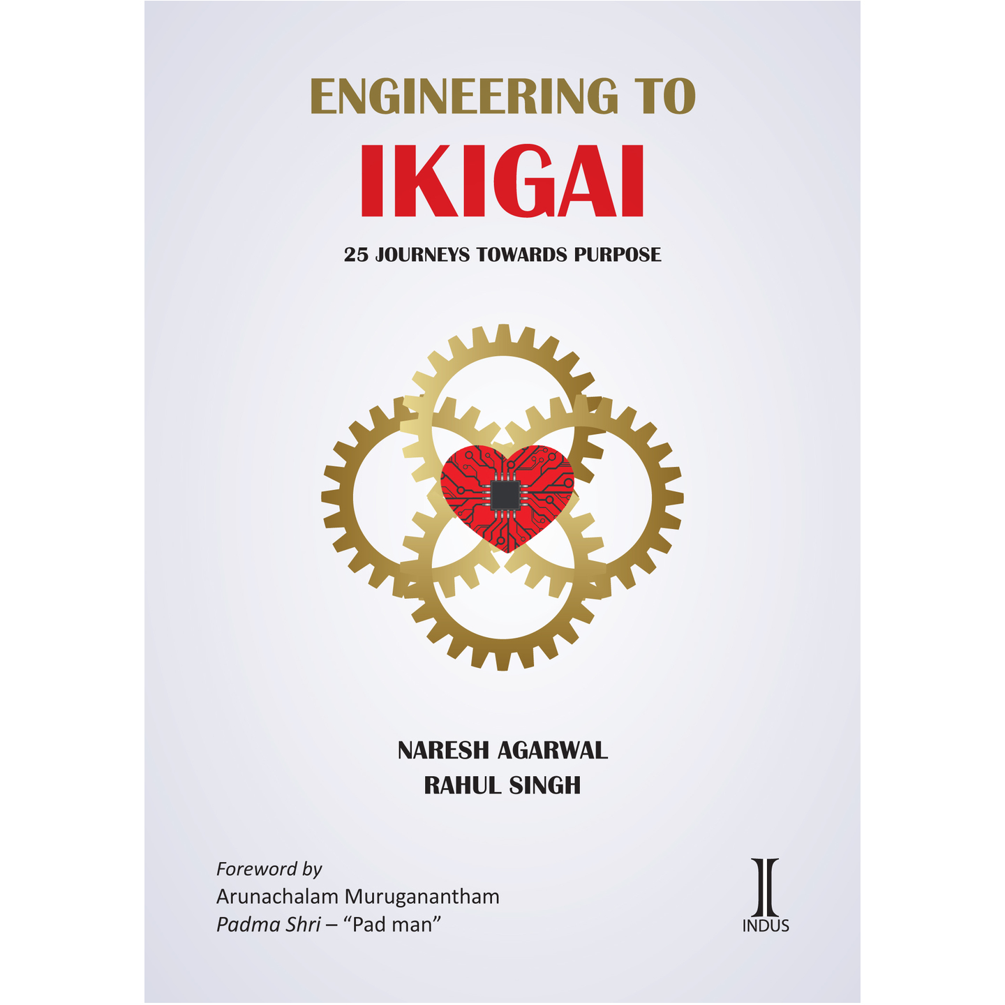 Engineering to Ikigai - 25 Journeys towards Purpose