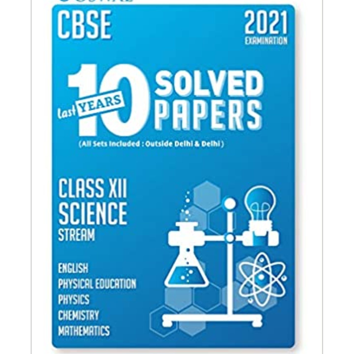 10 Last Years Solved Papers - Science PCM  0SWAALCBSE Class 12