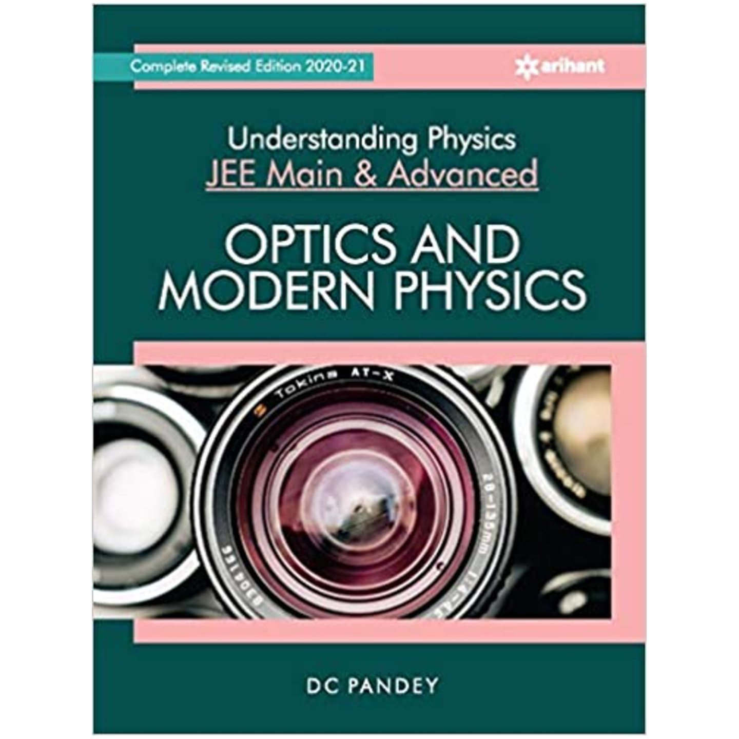 Understanding Physics for JEE Main and Advanced Optics and Modern Physics