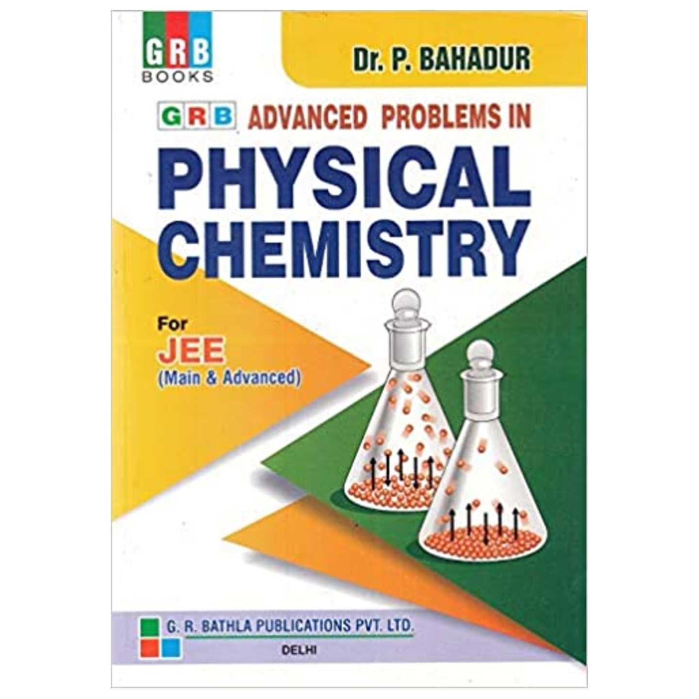 GRB Advanced Problems in Physical Chemistry for JEE Main & Advanced P BAHADUR