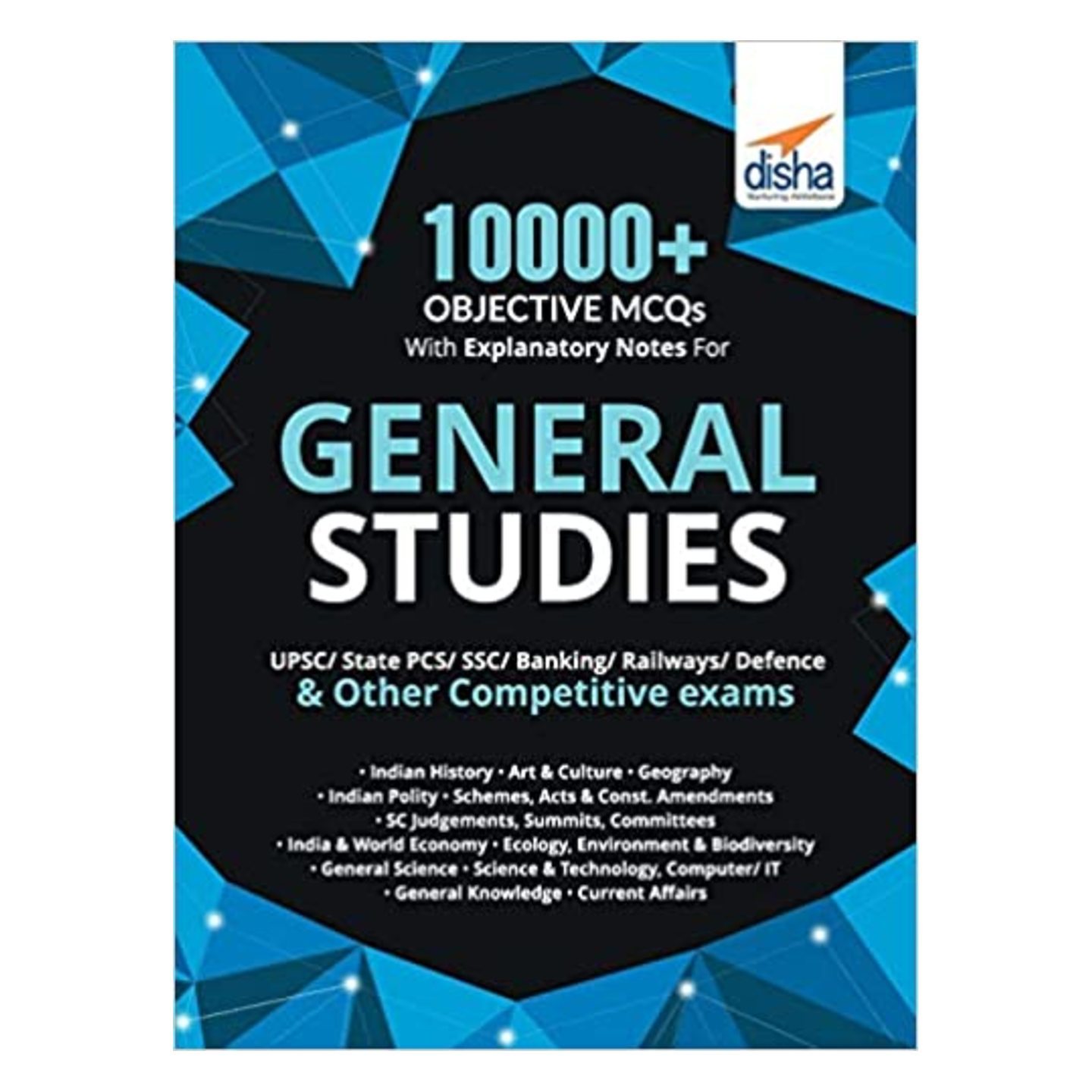 10000+ Objective MCQs with Explanatory Notes for General Studies UPSCState PCSSSCBankingRailwaysDefence