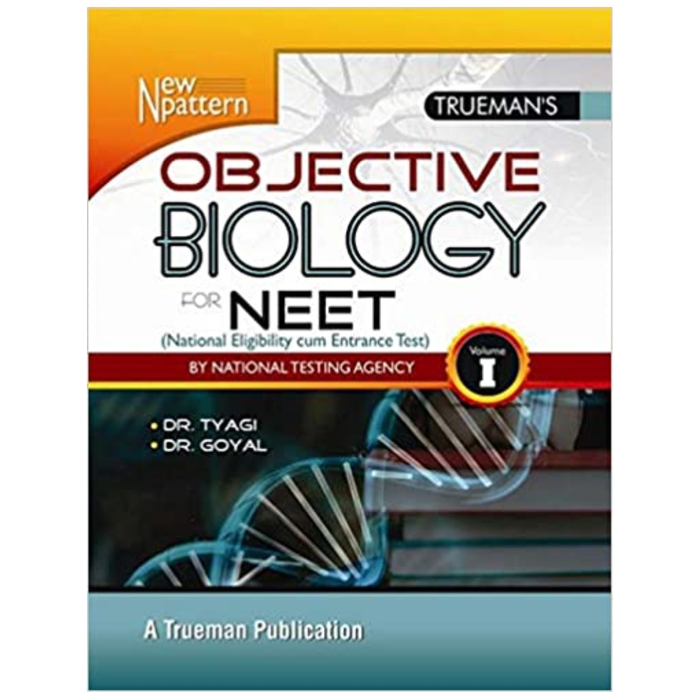 Truemans Objective Biology for NEET - Vol. I TYAGIGOYAL