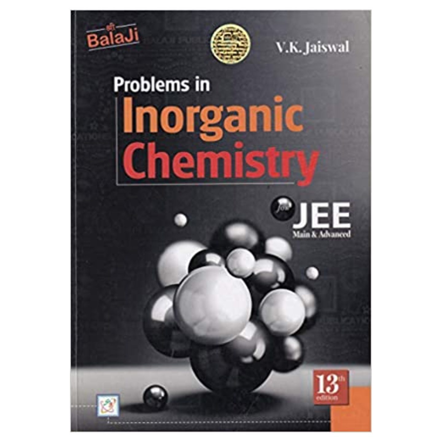 BALA JI VK JAISWAL Problems in Inorganic Chemistry for JEE Main & Advance