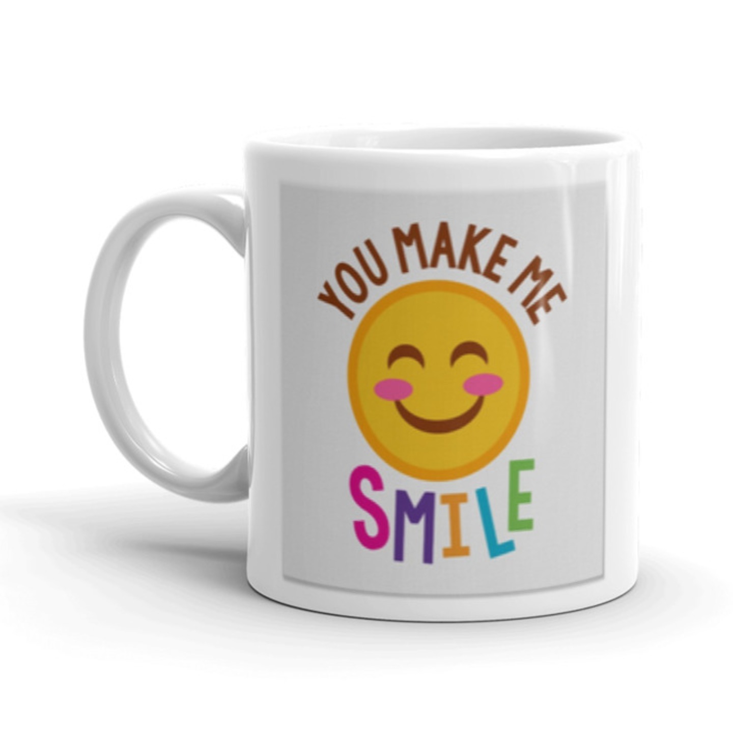 Ceramic Mug - You make me smile