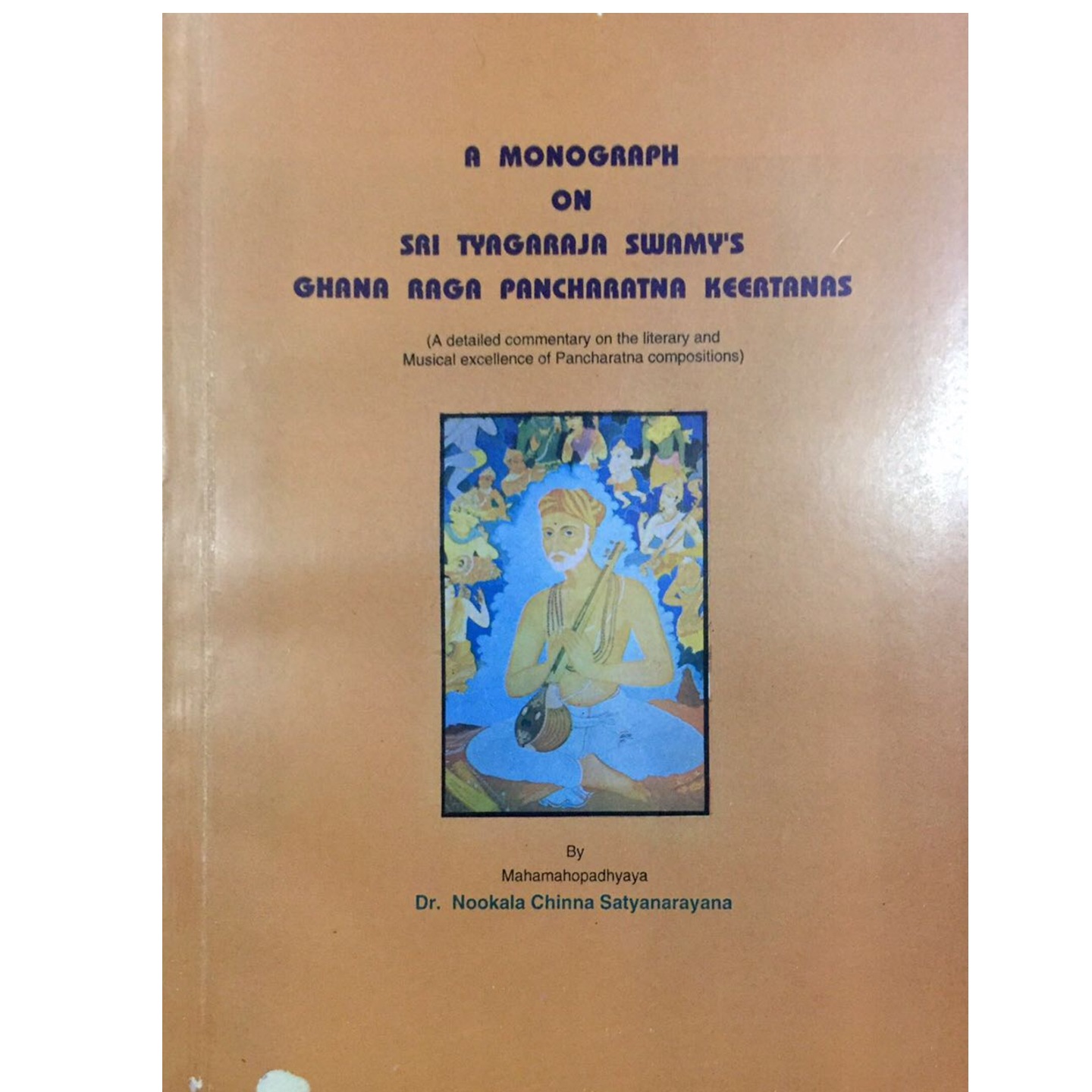 A Monograph On Sri Tyagaraja Swamy's Ghana Raga Pancharatna Keertanas