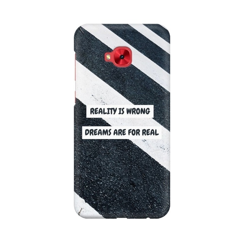 Reality Is Wrong Dreams Are For Real Asus Mobile Cover