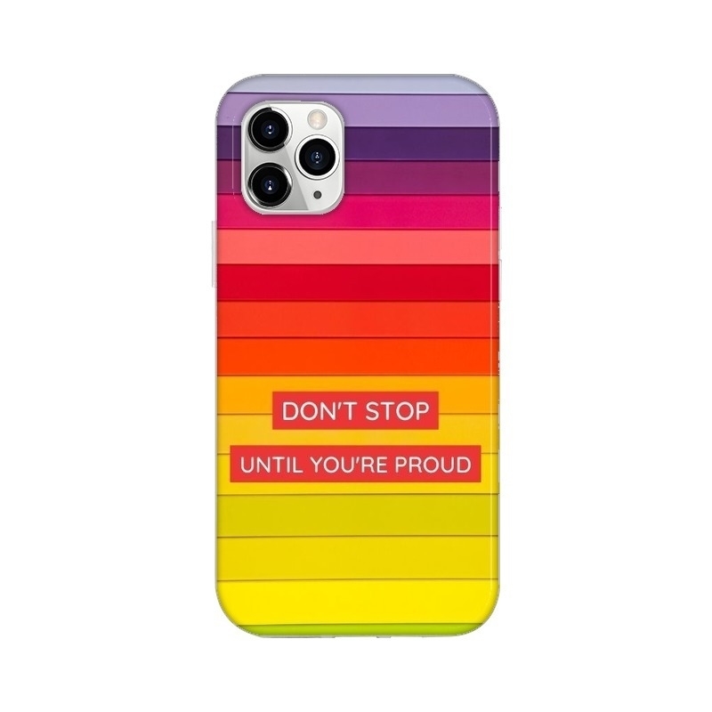 Don't Stop Until You're Proud Apple Mobile Cover