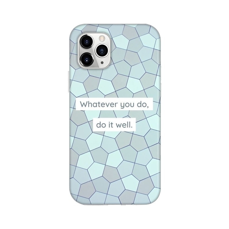 Whatever You Do, Do It Well Apple Mobile Cover