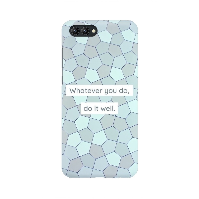 Whatever You Do, Do It Well Honor Mobile Cover