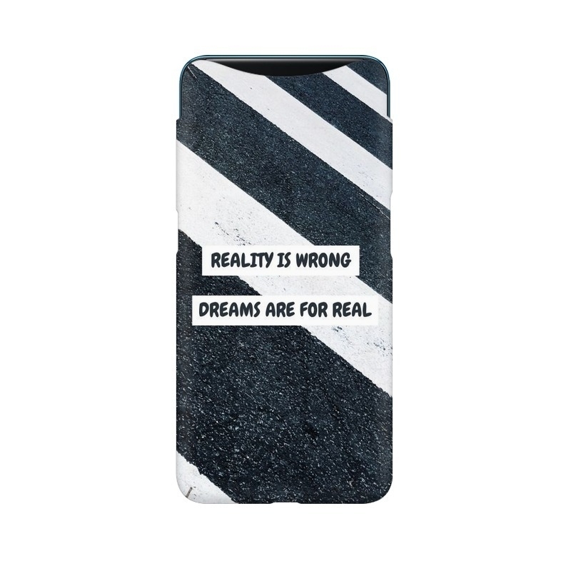 Reality Is Wrong Dreams Are For Real Oppo Mobile Cover