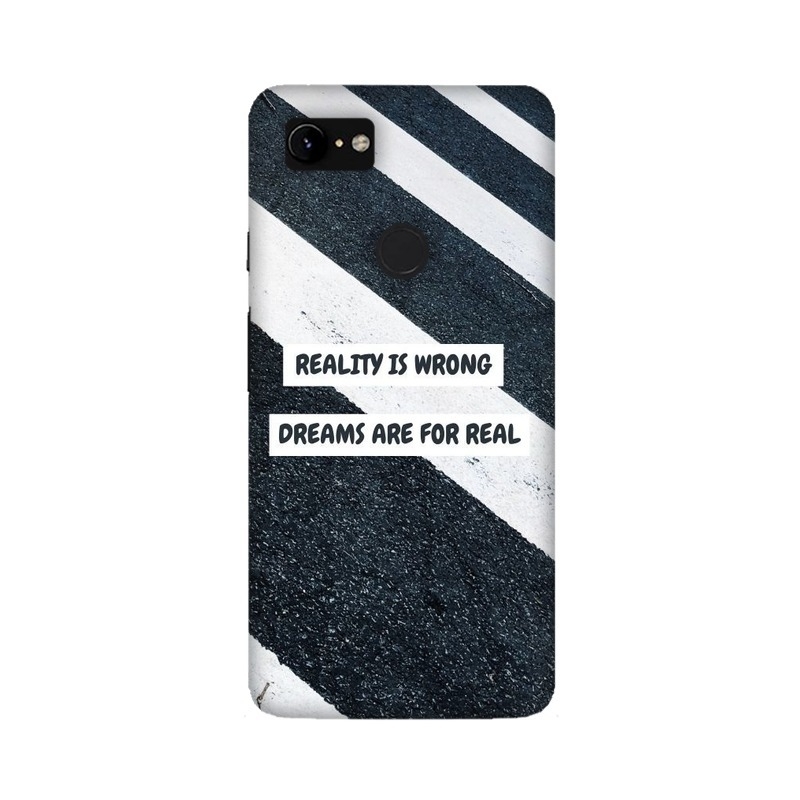 Reality Is Wrong Dreams Are For Real Google Mobile Cover