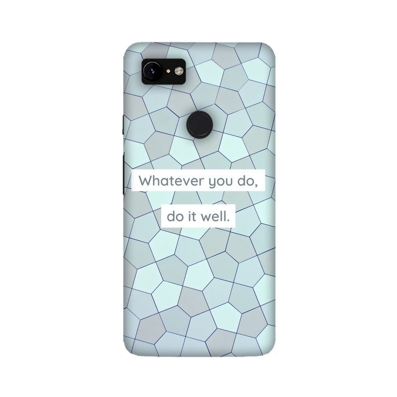 Whatever You Do, Do It Well Google Mobile Cover