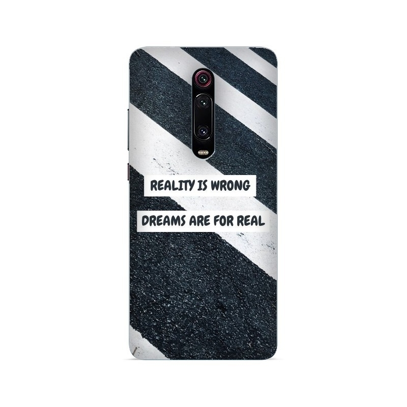 Reality Is Wrong Dreams Are For Real Xiaomi Mobile Cover
