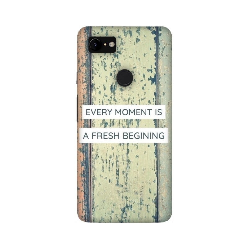 Every Moment Is A Fresh Begining Google Mobile Cover