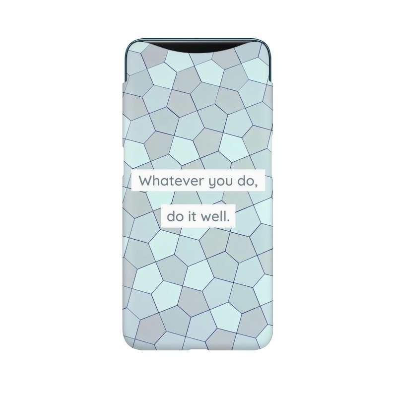 Whatever You Do, Do It Well Oppo Mobile Cover