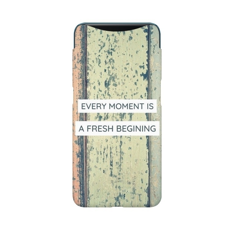 Every Moment Is A Fresh Begining Oppo Mobile Cover