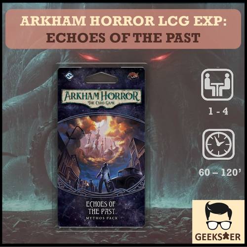 Arkham Horror LCG Exp Echoes of the Past