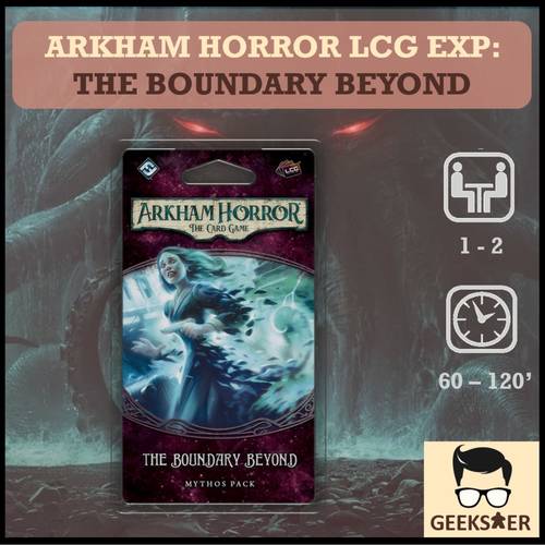 Arkham Horror LCG Exp: The Boundary Beyond