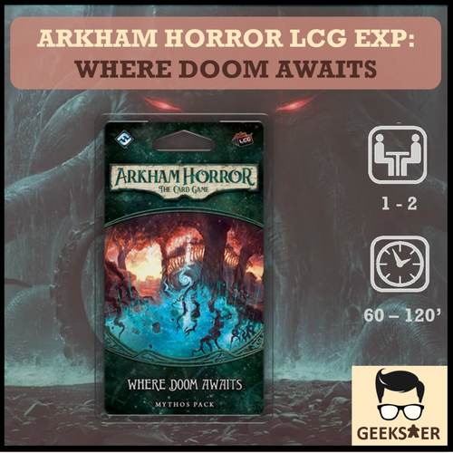 Arkham Horror LCG Exp Where Doom Awaits