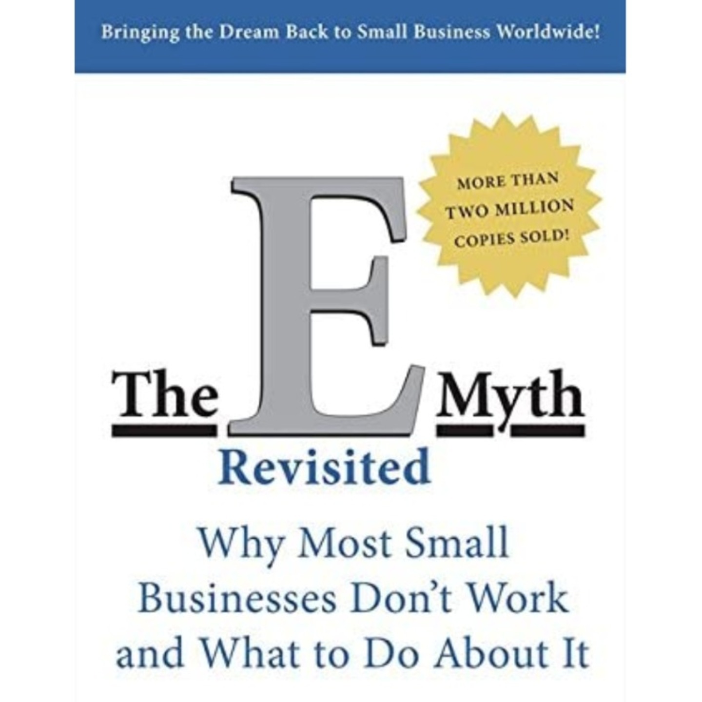 The E-Myth Revisited Why Most Small Businesses Don't Work and What to Do About It